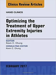 Optimizing the Treatment of Upper Extremity Injuries in Athletes, An Issue of Hand Clinics