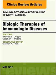 Biologic Therapies of Immunologic Diseases, An Issue of Immunology and Allergy Clinics