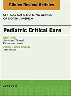 Pediatric Critical Care, An Issue of Critical Nursing Clinics