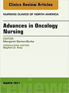 Advances in Oncology Nursing, An Issue of Nursing Clinics