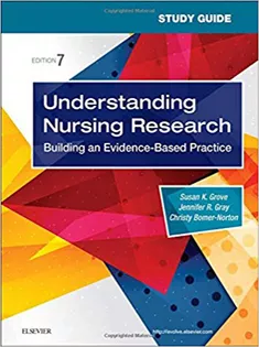 Study Guide for Understanding Nursing Research Building An Evidence-Based Practice