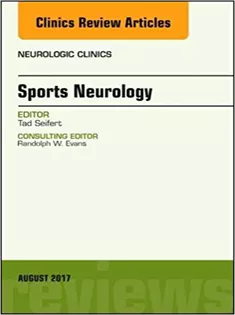 Sports Neurology, An Issue of Neurologic Clinics