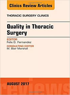 Quality in Thoracic Surgery, An Issue of Thoracic Surgery Clinics