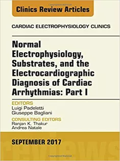 Normal Electrophysiology, Substrates, and the Electrocardiographic Diagnosis of Cardiac Arrhythmias: Part I, An Issue of