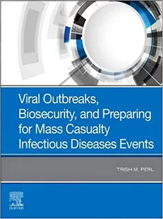Viral Outbreaks, Biosecurity, and Preparing for Mass Casualty Infectious Diseases Event
