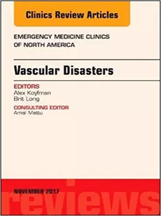 Vascular Disasters, An Issue of Emergency Medicine Clinics of North America