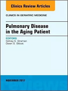 Pulmonary Disease in the Aging Patient, An Issue of Clinics in Geriatric Medicine