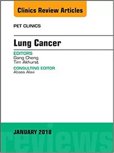 Lung Cancer, An Issue of PET Clinics
