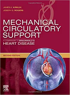 Mechanical Circulatory Support: A Companion to Braunwald's Heart Disease