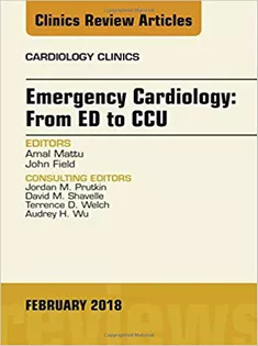 Emergency Cardiology: From ED to CCU, An Issue of Cardiology Clinics