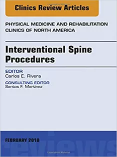 Interventional Spine Procedures, An Issue of Physical Medicine and Rehabilitation Clinics of North America