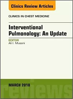 Interventional Pulmonology, An Issue of Clinics in Chest Medicine