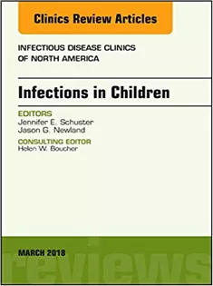 9780323581561 Infections in Children, An Issue of Infectious Disease Clinics of North America