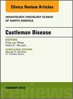 Castleman Disease, An Issue of Hematology/Oncology Clinics