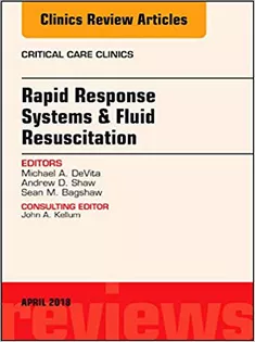 Rapid Response Systems/Fluid Resuscitation, An Issue of Critical Care Clinics