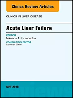 Acute Liver Failure, An Issue of Clinics in Liver Disease
