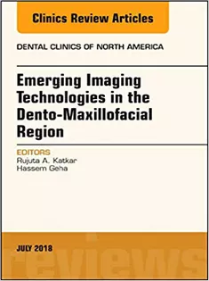 Emerging Imaging Technologies in Dento-Maxillofacial Region, An Issue of Dental Clinics of North America