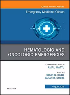 9780323613842 Hematologic and Oncologic Emergencies, An Issue of Emergency Medicine Clinics of North America