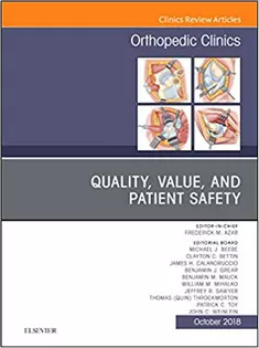 9780323640930 Quality, Value, and Patient Safety in Orthopedic Surgery, An Issue of Orthopedic Clinics