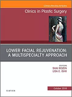 9780323641180 Lower Facial Rejuvenation: A Multispecialty Approach, An Issue of Clinics in Plastic Surgery