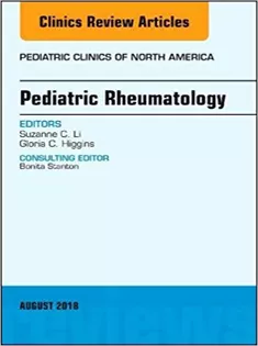 Pediatric Rheumatology, An Issue of Pediatric Clinics of North America