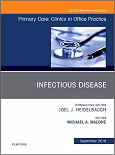 Infectious Disease, An Issue of Primary Care: Clinics in Office Practice