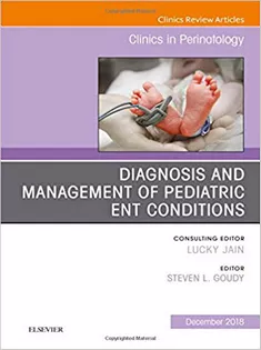 9780323643160 Diagnosis and Management of Pediatric ENT Conditions, An Issue of Clinics in Perinatology