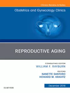 Reproductive Aging An Issue of Obstetrics and Gynecology Clinics of North America