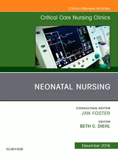 Neonatal Nursing An Issue of Critical Care Nursing Clinics of North America