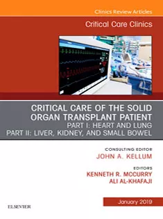 Critical Care of the Solid Organ Transplant Patient Part I An Issue of Critical Care Clinics