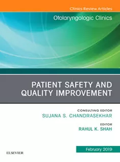 Patient Safety and Quality Improvement An Issue of Otolaryngologic Clinics of North America