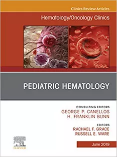 9780323673334 Pediatric Hematology, An Issue of Hematology/Oncology Clinics of North America