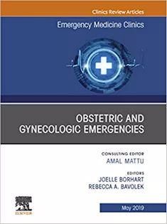 Obstetric and Gynecologic Emergencies, An Issue of Emergency Medicine Clinics of North America