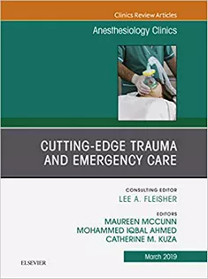 Cutting-Edge Trauma and Emergency Care, An Issue of Anesthesiology Clinics