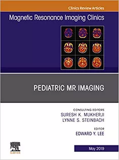 Pediatric MR Imaging, An Issue of Magnetic Resonance Imaging Clinics of North America