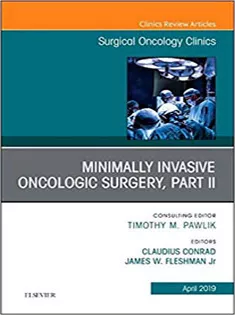 Minimally Invasive Oncologic Surgery, Part II, An Issue of Surgical Oncology Clinics of North America