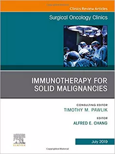 Immunotherapy for Solid Malignancies, An Issue of Surgical Oncology Clinics of North America