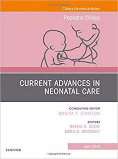 Current Advances in Neonatal Care, An Issue of Pediatric Clinics of North America