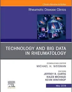 Technology and Big Data in Rheumatology , An Issue of Rheumatic Disease Clinics of North America