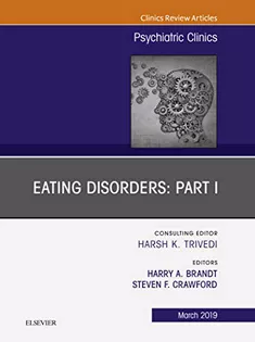 Eating Disorders: Part I , An Issue of Psychiatric Clinics of North America