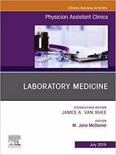 Laboratory Medicine, An Issue of Physician Assistant Clinics
