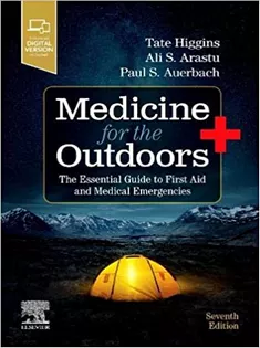 Medicine for the Outdoors: The Essential Guide to First Aid and Medical Emergencies
