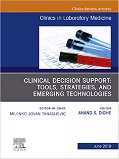 9780323681155 Clinical Decision Support: Tools, Strategies, and Emerging Technologies, An Issue of the Clinics in Laboratory Medicine
