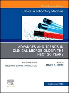 9780323682237 Advances and Trends in Clinical Microbiology: The Next 20 Years, An Issue of the Clinics in Laboratory Medicine
