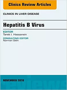 Hepatitis B Virus, An Issue of Clinics in Liver Disease2019-