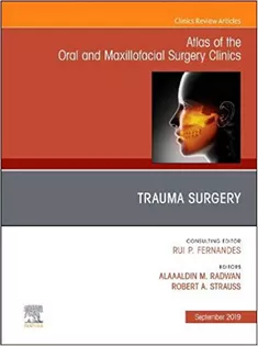 Trauma Surgery, An Issue of Atlas of the Oral & Maxillofacial Surgery Clinics