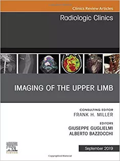 Imaging of the Upper Limb, An Issue of Radiologic Clinics of North America