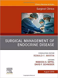 Surgical Management of Endocrine Disease, An Issue of Surgical Clinics