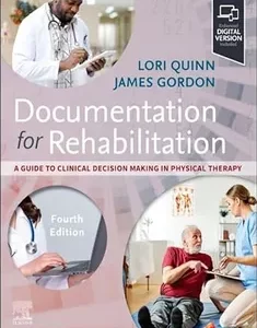Documentation for Rehabilitation: A Guide to Clinical Decision Making