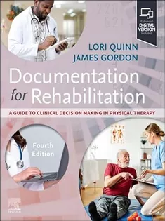 Documentation for Rehabilitation: A Guide to Clinical Decision Making